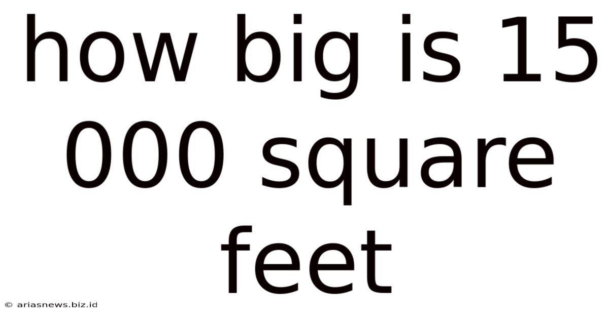 How Big Is 15 000 Square Feet