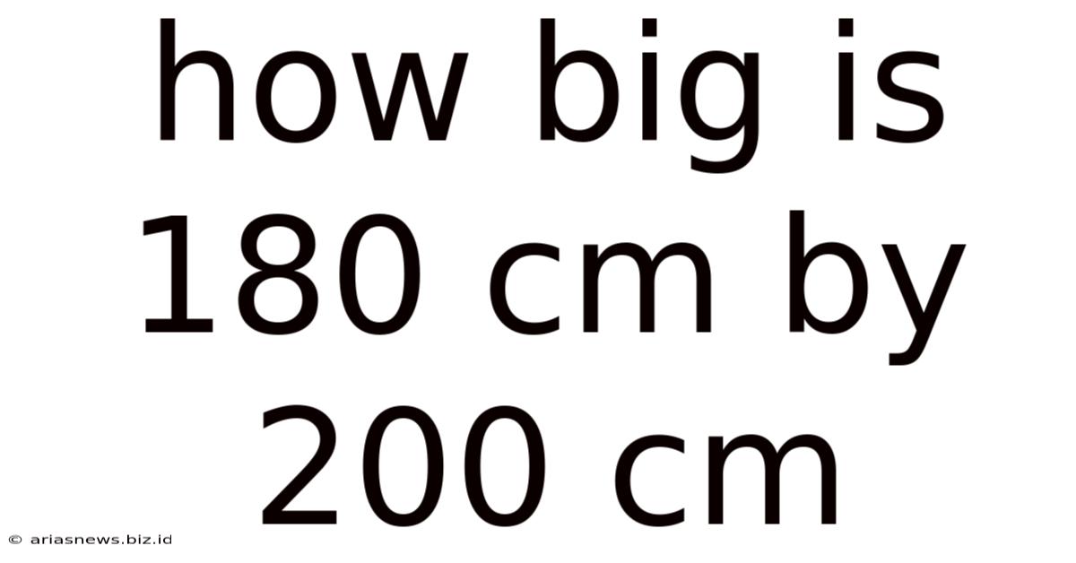 How Big Is 180 Cm By 200 Cm