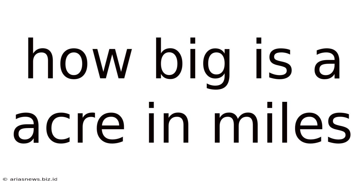 How Big Is A Acre In Miles