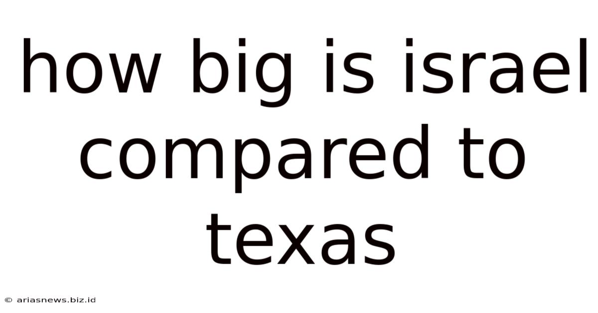 How Big Is Israel Compared To Texas