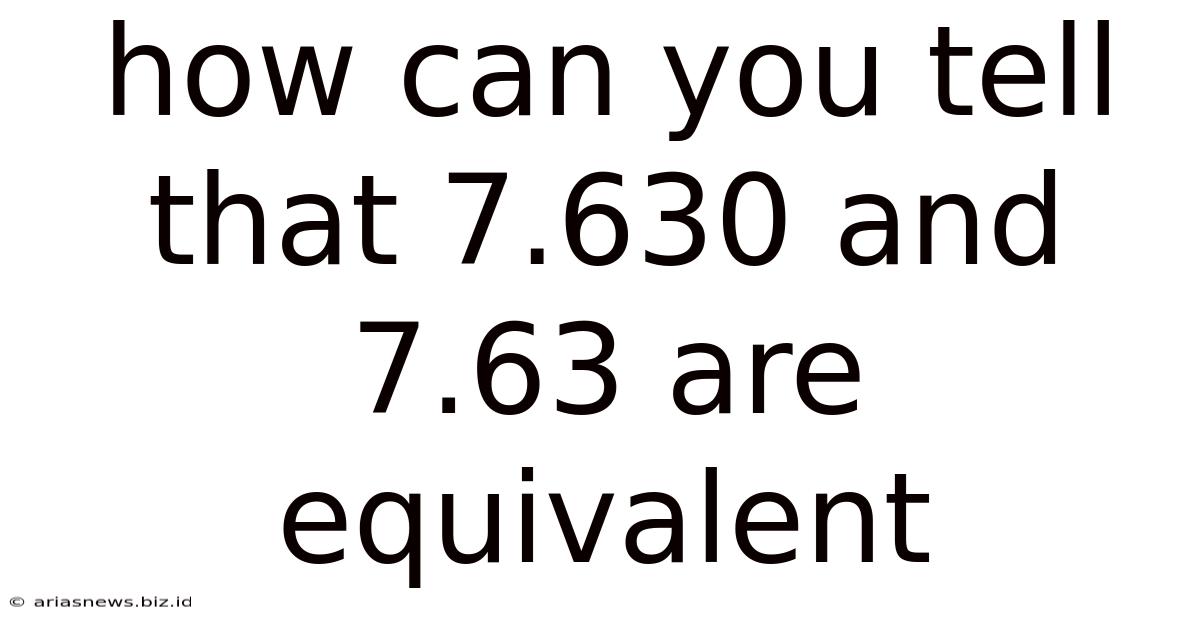 How Can You Tell That 7.630 And 7.63 Are Equivalent