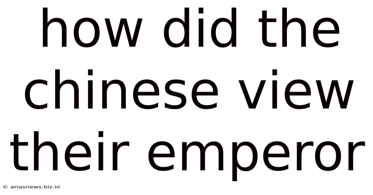 How Did The Chinese View Their Emperor