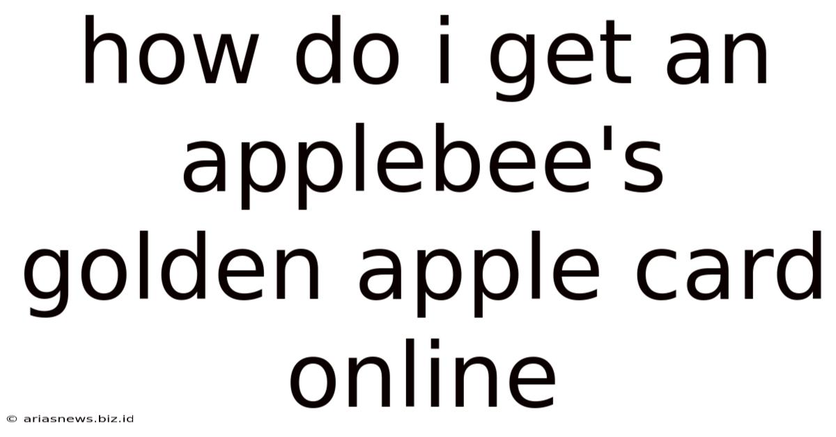 How Do I Get An Applebee's Golden Apple Card Online