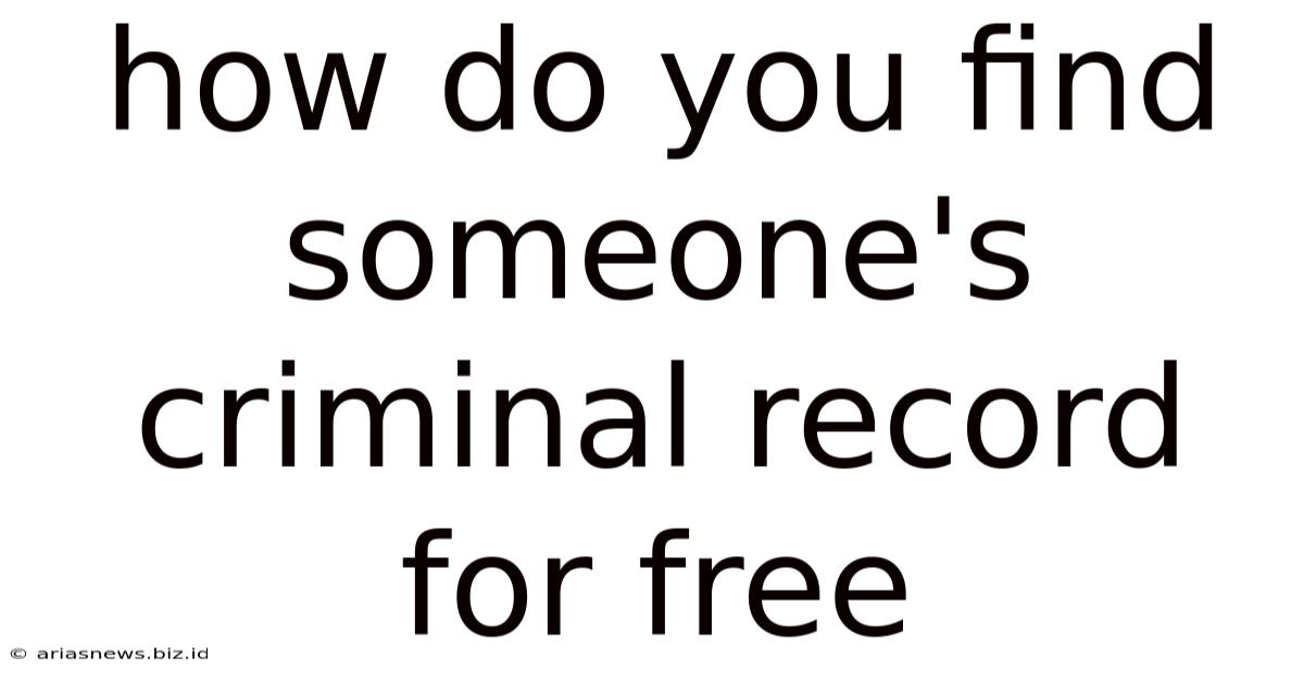 How Do You Find Someone's Criminal Record For Free