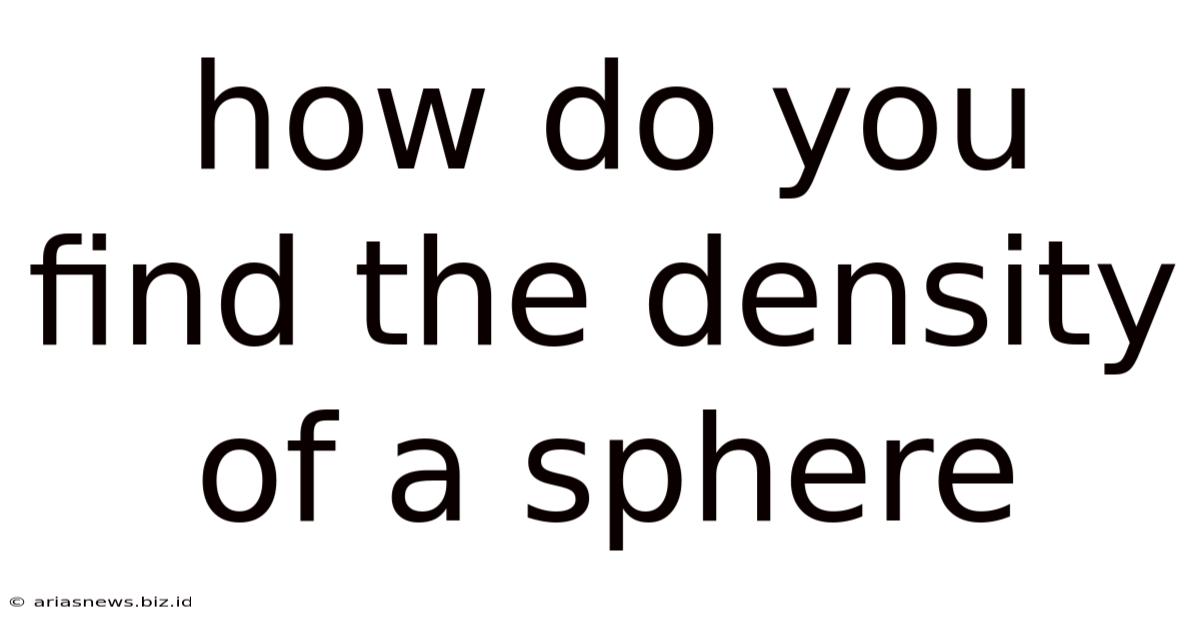 How Do You Find The Density Of A Sphere