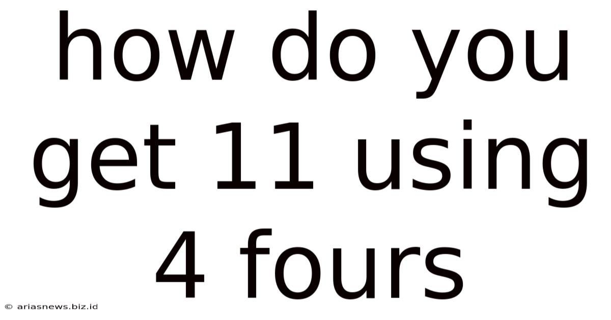 How Do You Get 11 Using 4 Fours