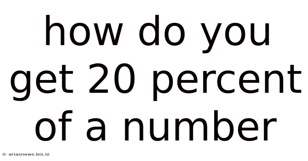 How Do You Get 20 Percent Of A Number