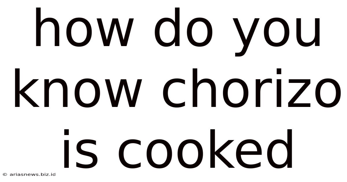 How Do You Know Chorizo Is Cooked