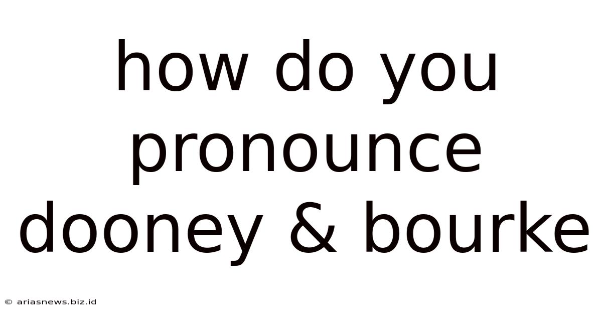 How Do You Pronounce Dooney & Bourke