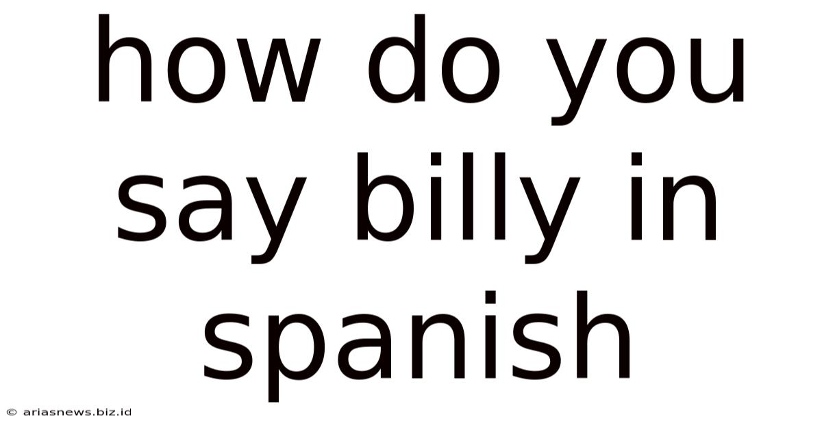How Do You Say Billy In Spanish