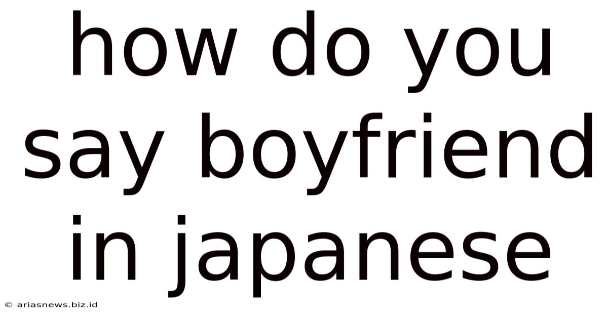 How Do You Say Boyfriend In Japanese