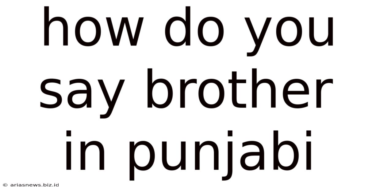 How Do You Say Brother In Punjabi