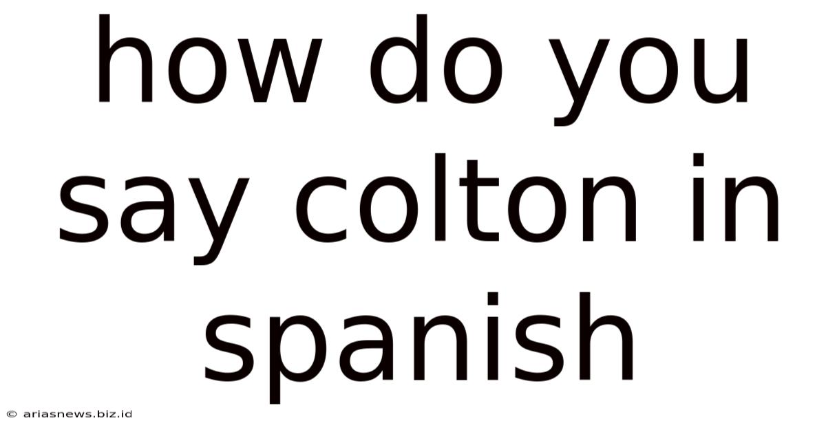 How Do You Say Colton In Spanish