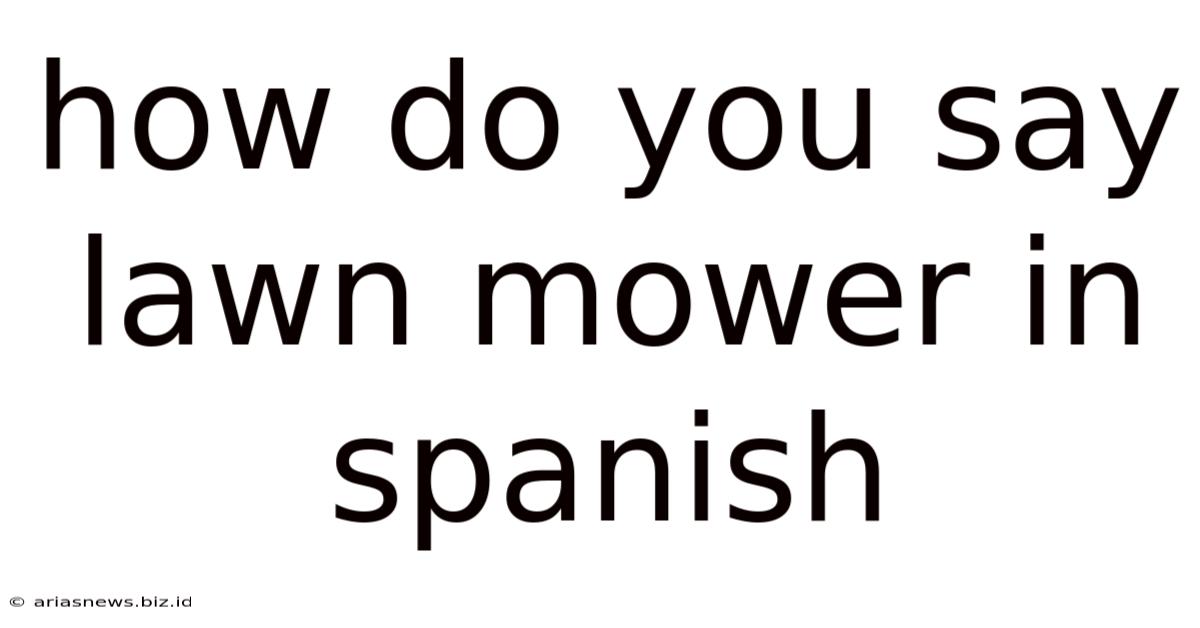 How Do You Say Lawn Mower In Spanish