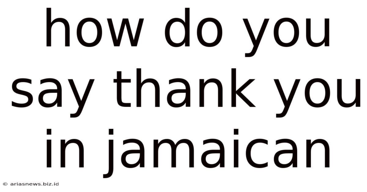 How Do You Say Thank You In Jamaican