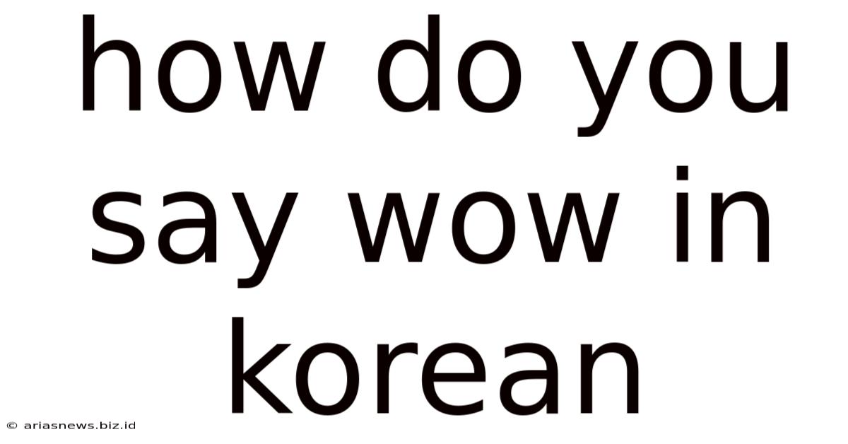 How Do You Say Wow In Korean
