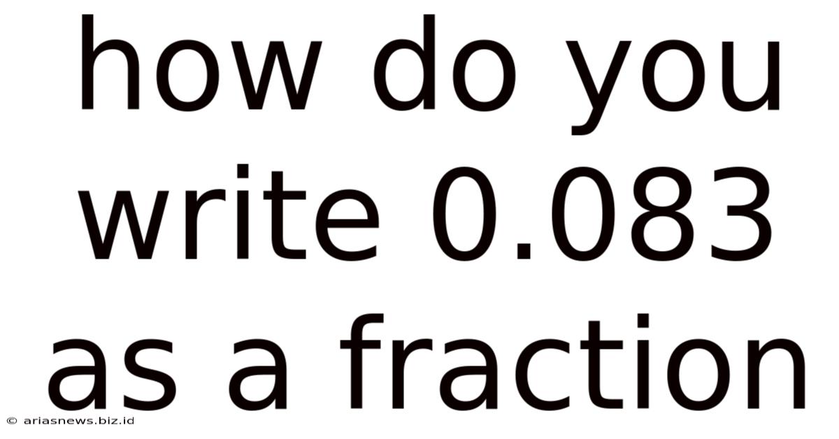 How Do You Write 0.083 As A Fraction