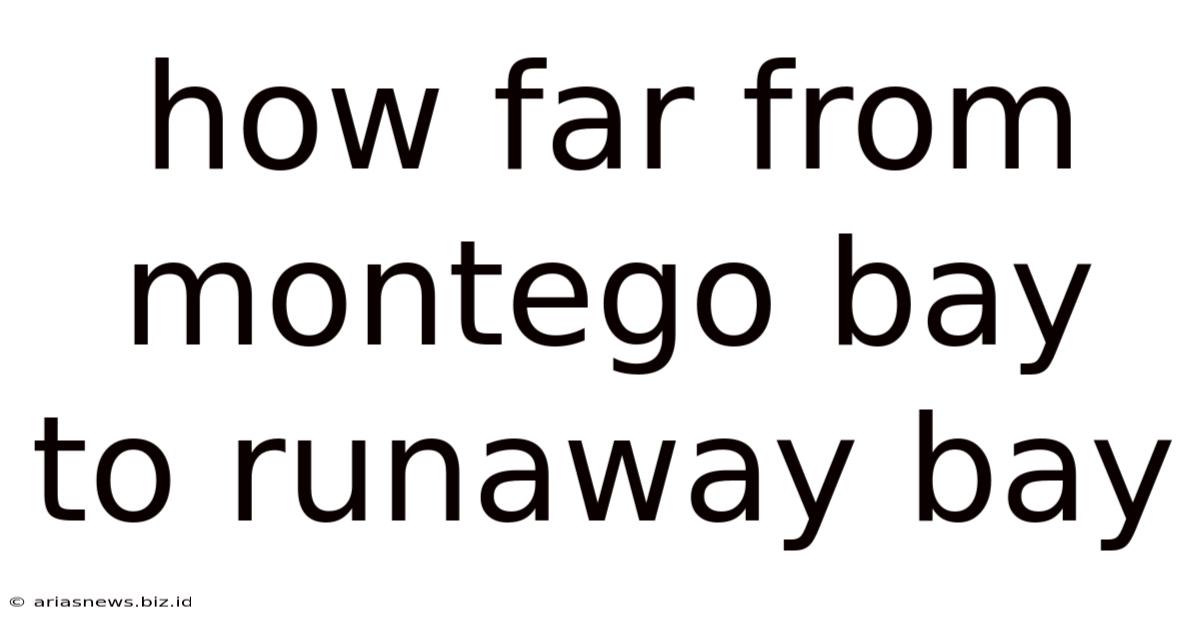 How Far From Montego Bay To Runaway Bay