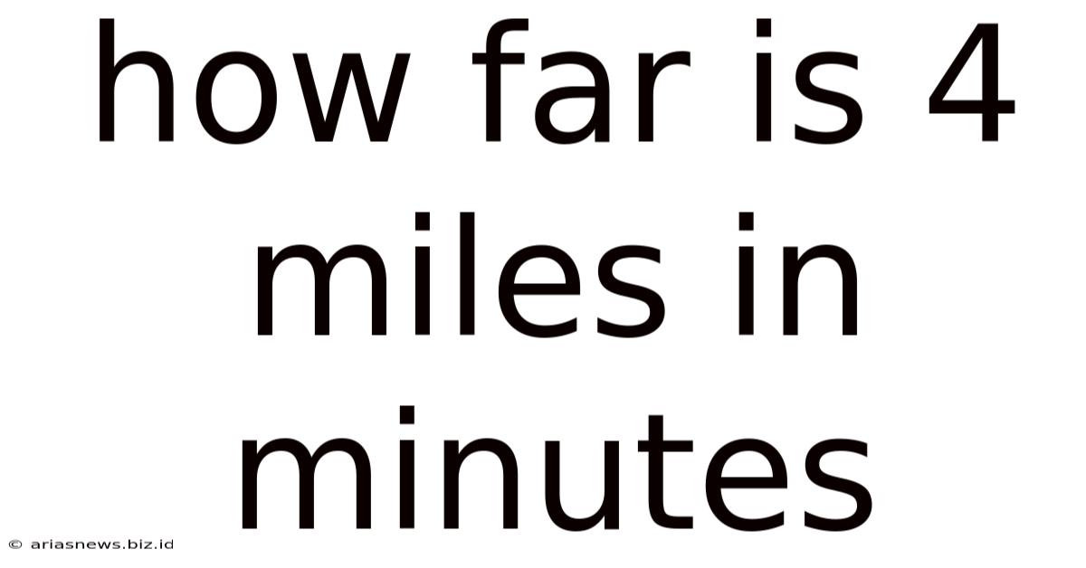 How Far Is 4 Miles In Minutes