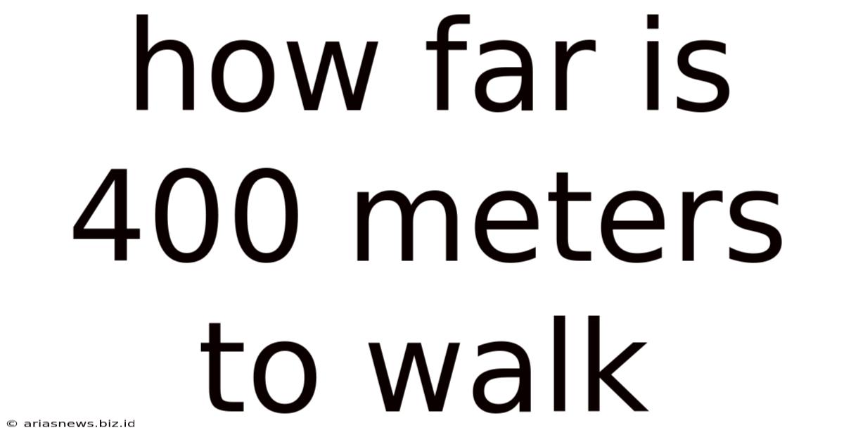 How Far Is 400 Meters To Walk