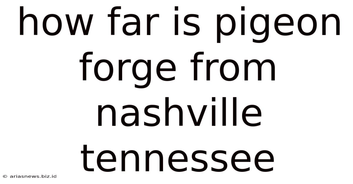 How Far Is Pigeon Forge From Nashville Tennessee