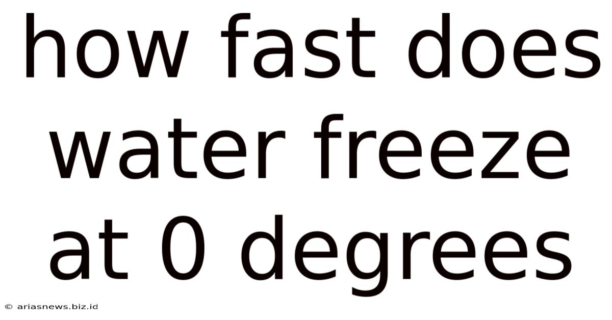 How Fast Does Water Freeze At 0 Degrees