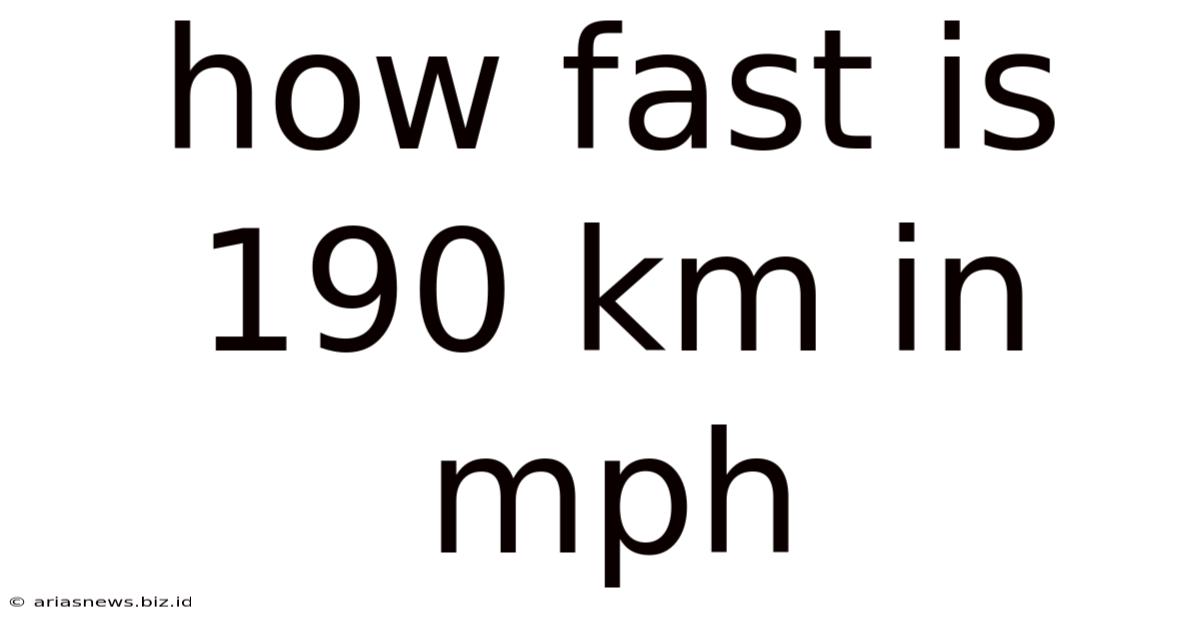 How Fast Is 190 Km In Mph
