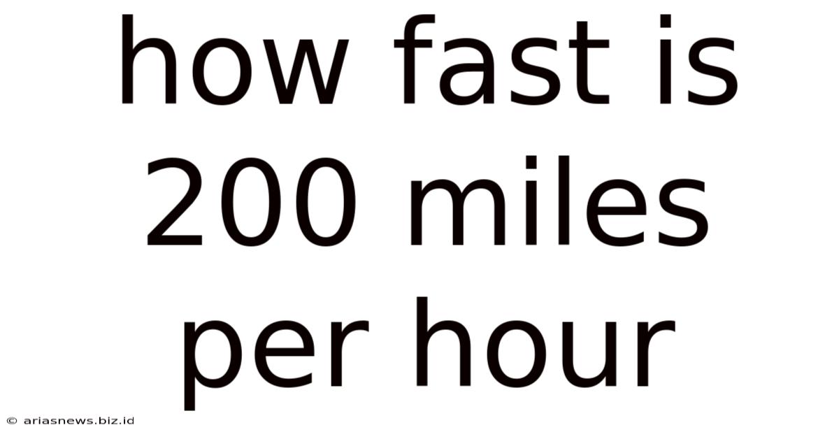 How Fast Is 200 Miles Per Hour