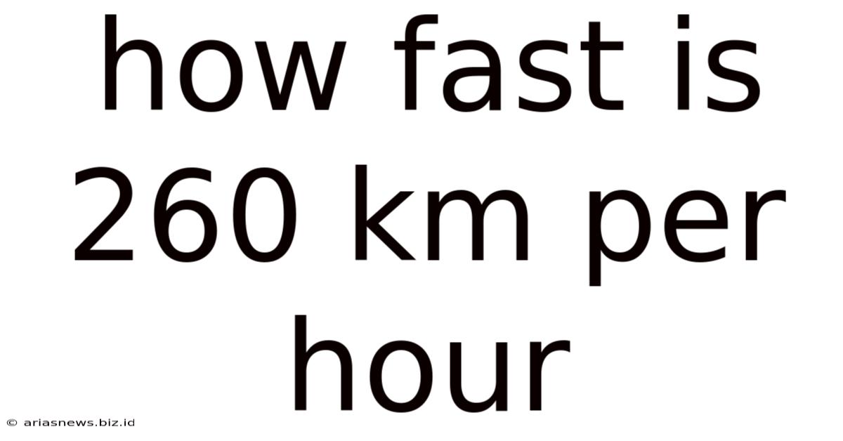How Fast Is 260 Km Per Hour