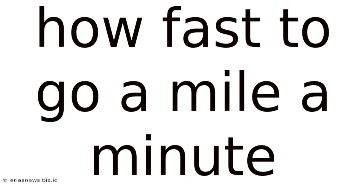 How Fast To Go A Mile A Minute