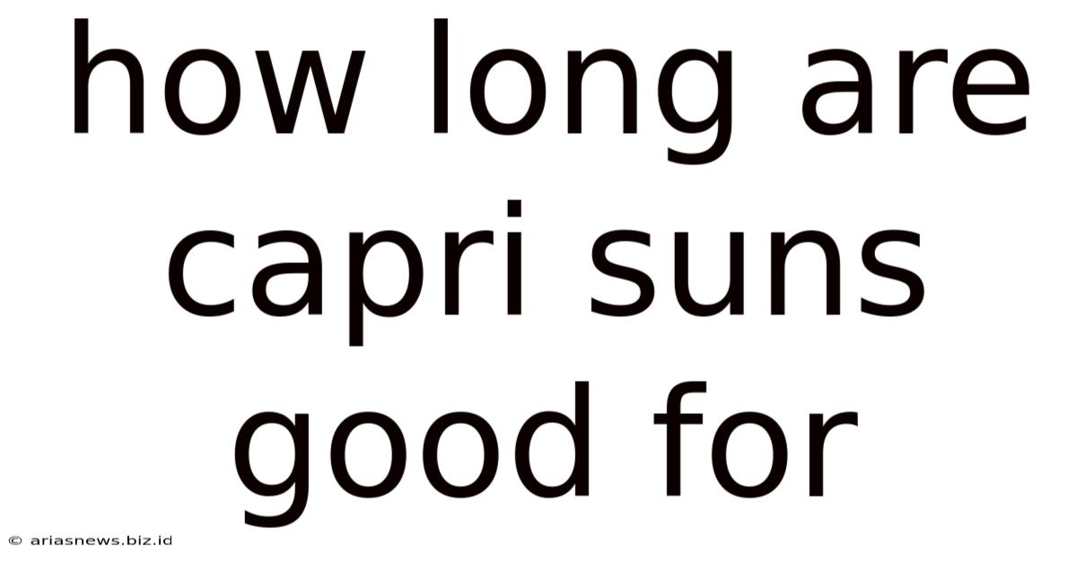 How Long Are Capri Suns Good For