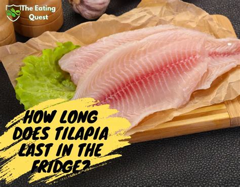 How Long Can Tilapia Stay In The Fridge