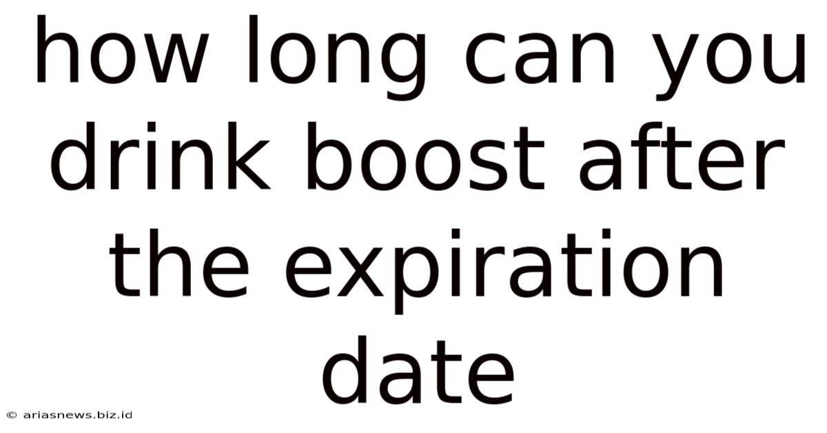 How Long Can You Drink Boost After The Expiration Date