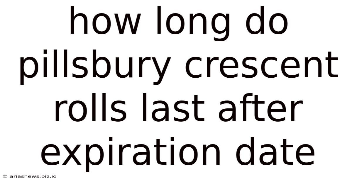 How Long Do Pillsbury Crescent Rolls Last After Expiration Date