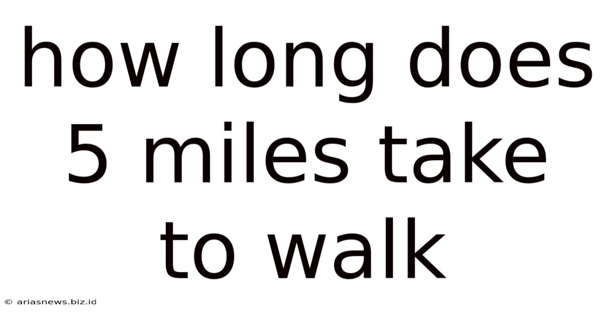 How Long Does 5 Miles Take To Walk