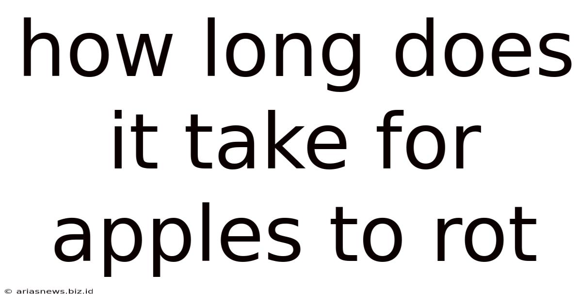 How Long Does It Take For Apples To Rot