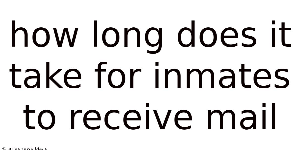 How Long Does It Take For Inmates To Receive Mail