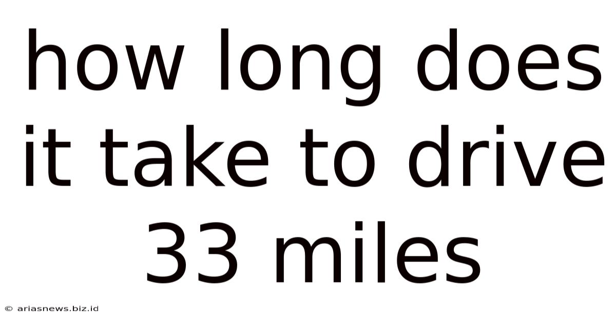 How Long Does It Take To Drive 33 Miles