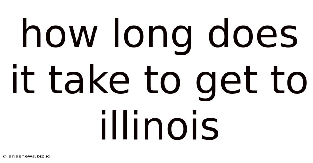 How Long Does It Take To Get To Illinois