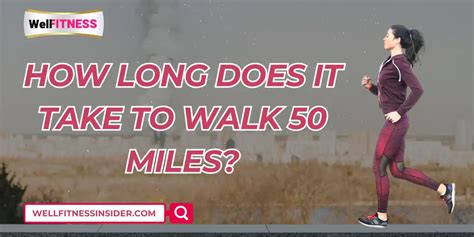 How Long Does It Take To Walk 50 Miles