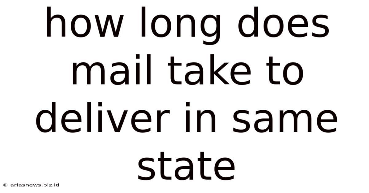 How Long Does Mail Take To Deliver In Same State