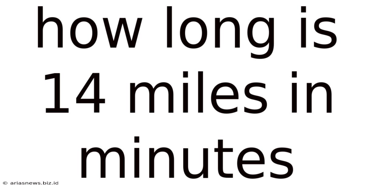 How Long Is 14 Miles In Minutes