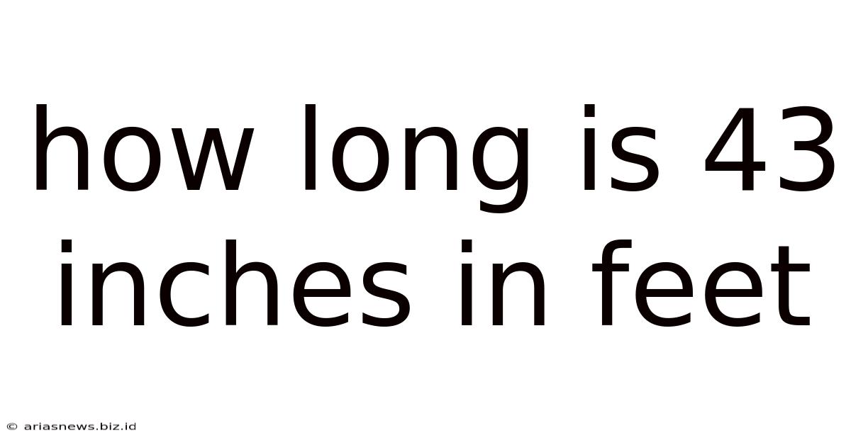 How Long Is 43 Inches In Feet