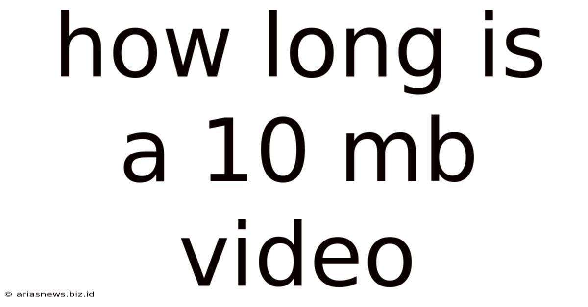 How Long Is A 10 Mb Video