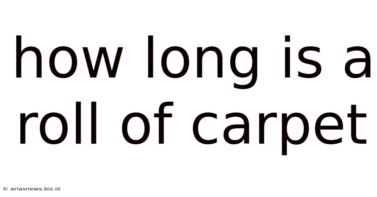 How Long Is A Roll Of Carpet