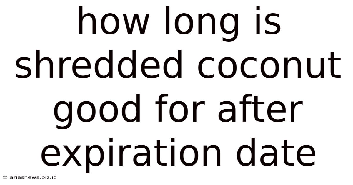 How Long Is Shredded Coconut Good For After Expiration Date