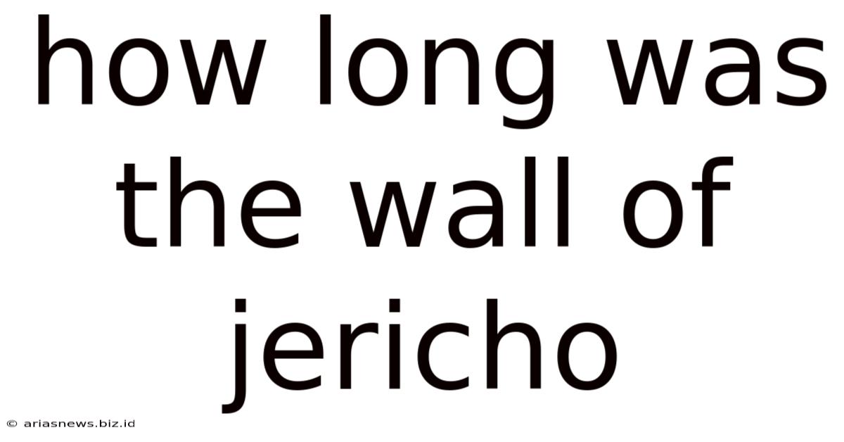 How Long Was The Wall Of Jericho
