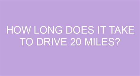 How Long Would It Take To Drive 20 Miles