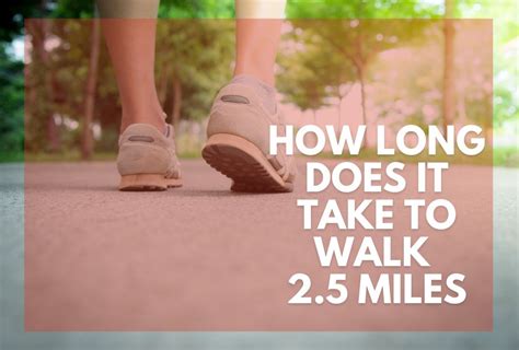 How Long Would It Take To Walk 2.5 Miles