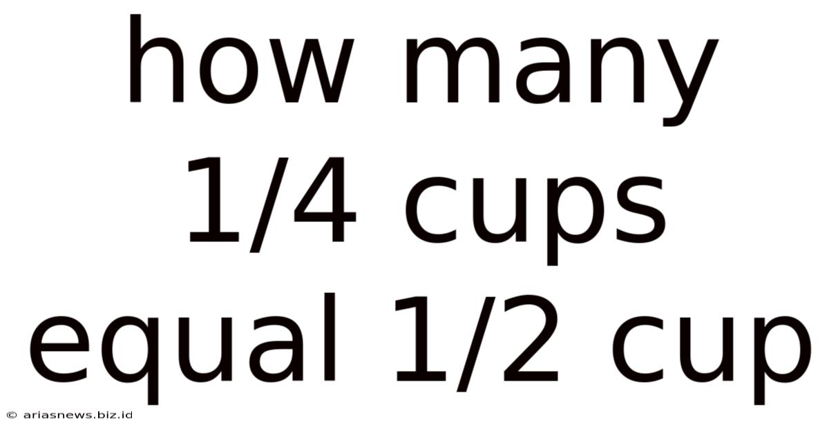 How Many 1/4 Cups Equal 1/2 Cup